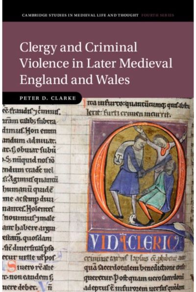 Clergy and Criminal Violence in Later Medieval England and Wales