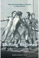 Shifting regimes: Political disruption and change in Early Modern Sweden