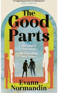 Good Parts: The unforgettable love story of the summer – perfect for fans of ONE DAY and ME BEFORE YOU