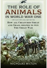 Role of Animals in World War One: How all Creatures Great and Small helped to win the Great War