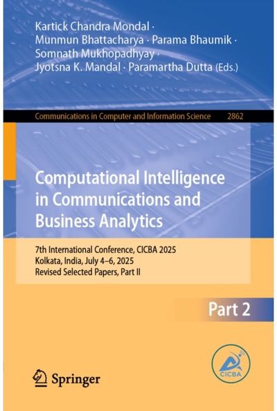 Computational Intelligence in Communications and Business Analytics: 7th International Conference, CICBA 2025, Kolkata, India, July 4–6, 2025, Revised Selected Papers, Part II