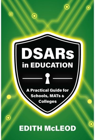 DSARs in Education: A Practical Guide for Schools MATs & Colleges