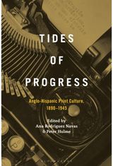 Tides of Progress: Anglo-Hispanic Print Culture, 1890–1945