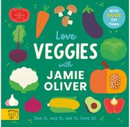 Love Veggies with Jamie Oliver!: See it, say it, eat it, love it!