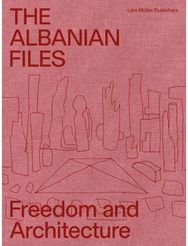 Albanian Files: Architecture in Albania