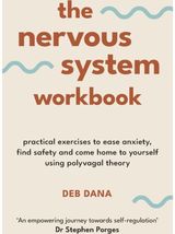 Nervous System Workbook: Practical Exercises to Ease Anxiety, Find Safety and Come Home to Yourself Using Polyvagal Theory