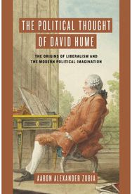 Political Thought of David Hume: The Origins of Liberalism and the Modern Political Imagination