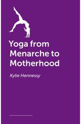 Yoga from Menarche to Motherhood: An Inclusive and Compassionate Approach to Women’s Health