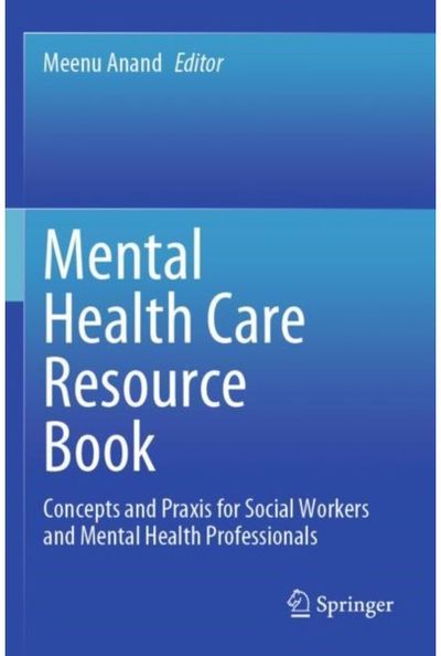 Mental Health Care Resource Book: Concepts and Praxis for Social Workers and Mental Health Professionals