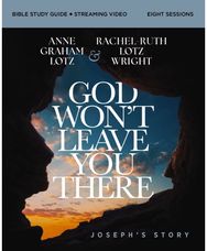 God Wont Leave You There Bible Study Guide plus Streaming Video: A Bible Study on the Life of Joseph
