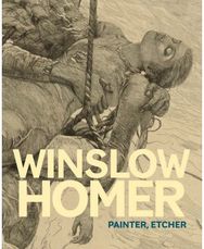 Winslow Homer: Painter, Etcher