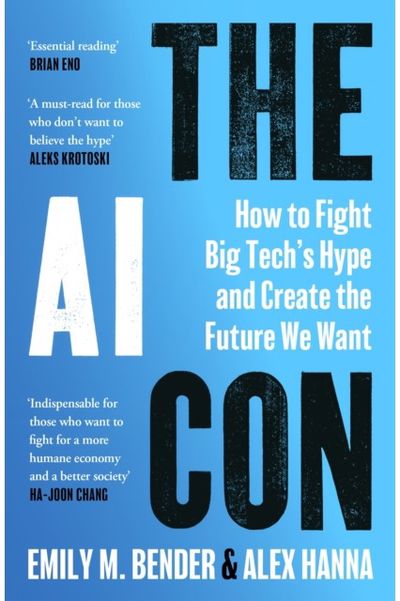 AI Con: How to Fight Big Tech’s Hype and Create the Future We Want