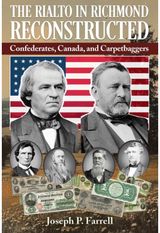 Rialto in Richmond Reconstructed: Confederates, Canada and Carpetbaggers