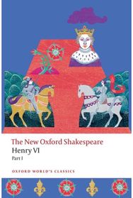 Henry VI, Part I: The New Oxford Shakespeare
