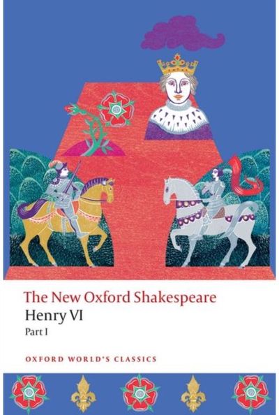 Henry VI, Part I: The New Oxford Shakespeare