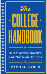 College Handbook: How to Arrive, Survive, and Thrive on Campus