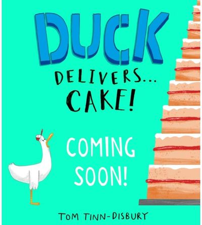Duck Delivers . . . Cake!: A hilarious picture book adventure about a delivery duck, perfect for children aged 3–5