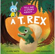 Tell Me a Story About: A T. rex