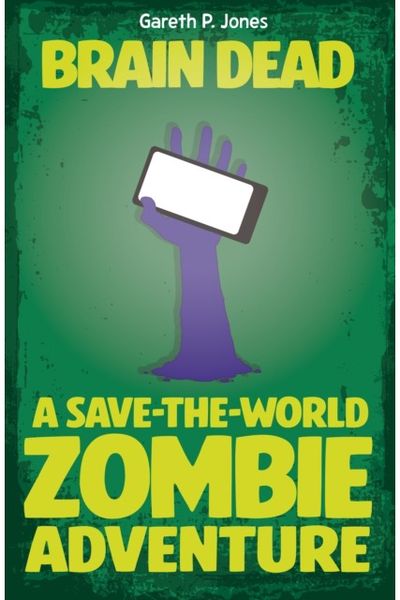 Brain Dead: A Save-the-world Zombie Adventure