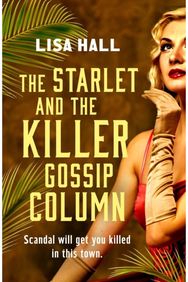Starlet and the Killer Gossip Column: A twisty, cosy, time-slip mystery