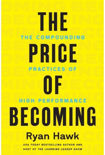 Price of Becoming: The Compounding Practices of High Performance