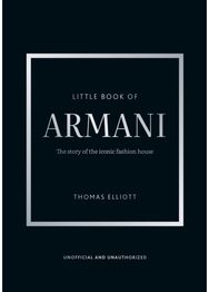 Little Book of Armani: The story of the iconic fashion house