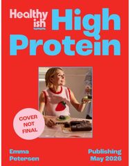Healthyish High Protein: Full-On Flavour, All-Day Energy