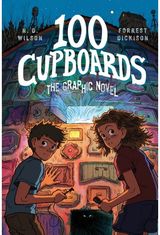 100 Cupboards: The Graphic Novel