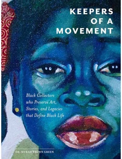 Keepers of a Movement: Black Collectors Who Preserve Art, Stories, and Legacies That Define Black Life