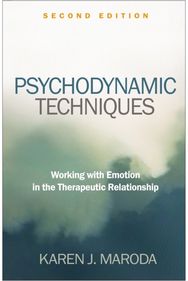 Psychodynamic Techniques, Second Edition: Working with Emotion in the Therapeutic Relationship