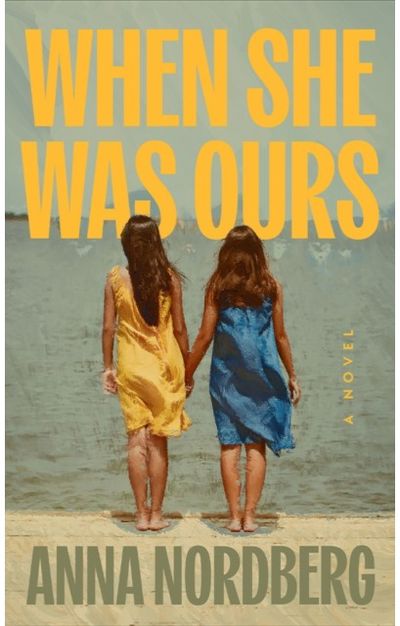 When She Was Ours: A Novel