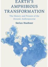 Earths Amphibious Transformation: The History and Present of the Oceanic Anthropocene