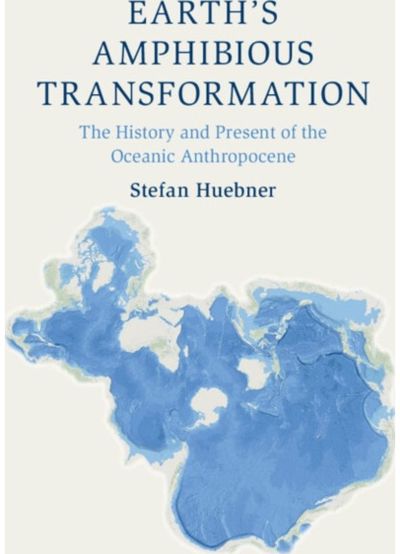 Earths Amphibious Transformation: The History and Present of the Oceanic Anthropocene