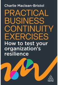 Practical Business Continuity Exercises: How to Test Your Organization’s Resilience