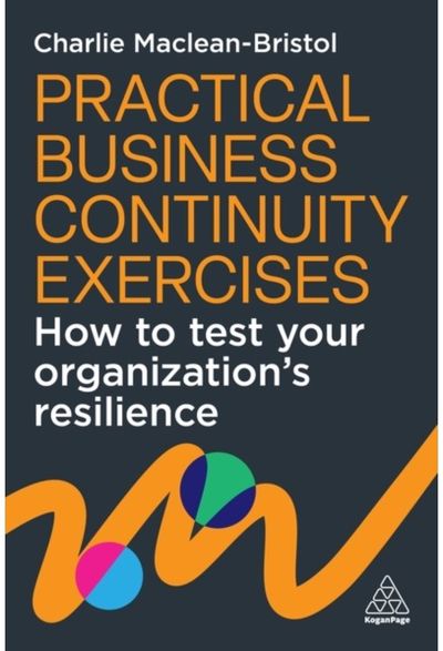 Practical Business Continuity Exercises: How to Test Your Organization’s Resilience