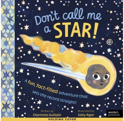 Dont Call Me a Star!: A fun, fact-filled adventure that sets the record straight!