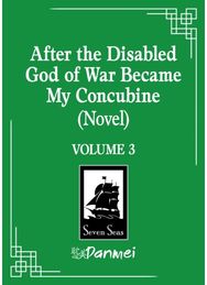 After the Disabled God of War Became My Concubine (Novel) Vol. 3