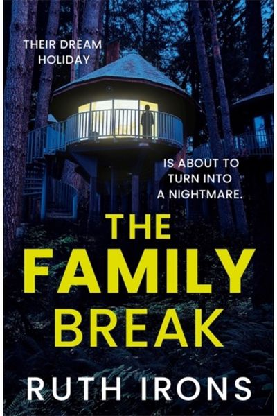 The Family Break: A brand new psychological thriller for 2026 from the author of THE PERFECT GUEST
