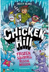 Chicken Hill: Frozen Squirrel Rescue Mission: Three hilarious short stories in one brilliantly weird graphic novel