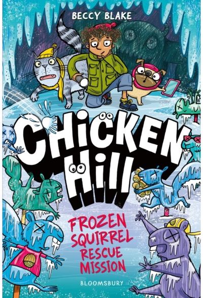 Chicken Hill: Frozen Squirrel Rescue Mission: Three hilarious short stories in one brilliantly weird graphic novel