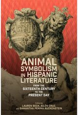 Animal Symbolism in Hispanic Literature: From the Sixteenth Century to the Present Day