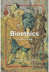 Bioethics: A Catholic Primer