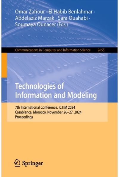 Technologies of Information and Modeling: 7th International Conference, ICTIM 2024, Casablanca, Morocco, November 26–27, 2024, Proceedings