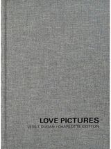 Jess T. Dugan and Charlotte Cotton: Love Pictures