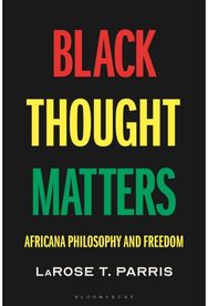 Black Thought Matters: Africana Philosophy and Freedom