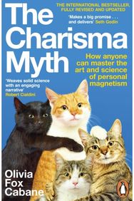 Charisma Myth: How Anyone Can Master the Art and Science of Personal Magnetism