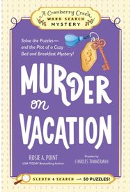 Murder on Vacation: Book 4: Solve the Puzzles—and the Plot of a Cozy Bed and Breakfast Mystery!