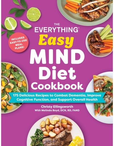 Everything Easy MIND Diet Cookbook: 175 Delicious Recipes to Combat Dementia, Improve Cognitive Function, and Support Overall Health