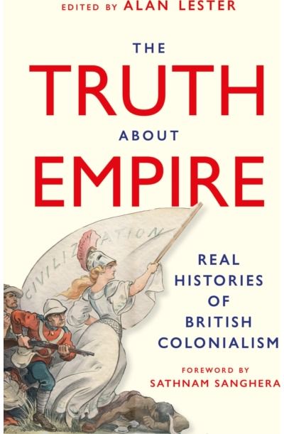 Truth About Empire: Real Histories of British Colonialism