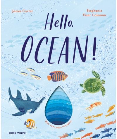 Hello, Ocean!: With Wavy Pages Throughout